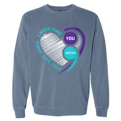 Suicide Awareness Prevention Heart Semi Colon You Matter Garment-Dyed Sweatshirt