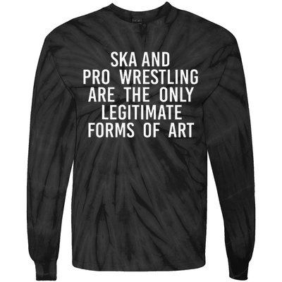 Ska And Pro Wrestling Are The Only Legitimate Tie-Dye Long Sleeve Shirt