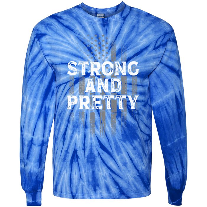 Strong And Pretty Flag Cute Gift Gym Workout Gift Tie-Dye Long Sleeve Shirt