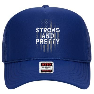 Strong And Pretty Flag Cute Gift Gym Workout Gift High Crown Mesh Back Trucker Hat