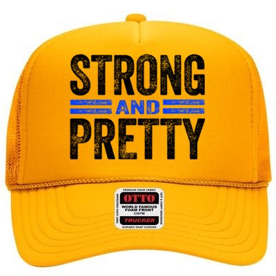 Strong And Pretty Great Gift Great Gift Strong And Pretty Gift High Crown Mesh Back Trucker Hat