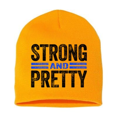 Strong And Pretty Great Gift Great Gift Strong And Pretty Gift Short Acrylic Beanie