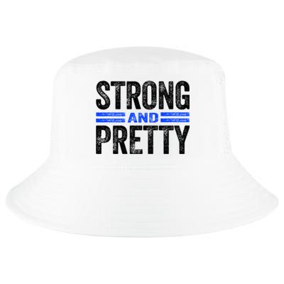 Strong And Pretty Great Gift Great Gift Strong And Pretty Gift Cool Comfort Performance Bucket Hat