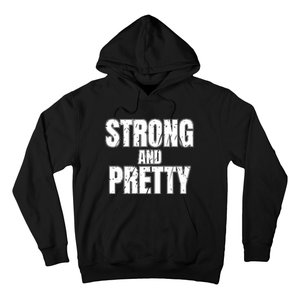 Strong And Pretty Hoodie