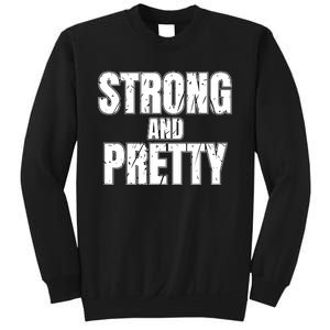 Strong And Pretty Sweatshirt