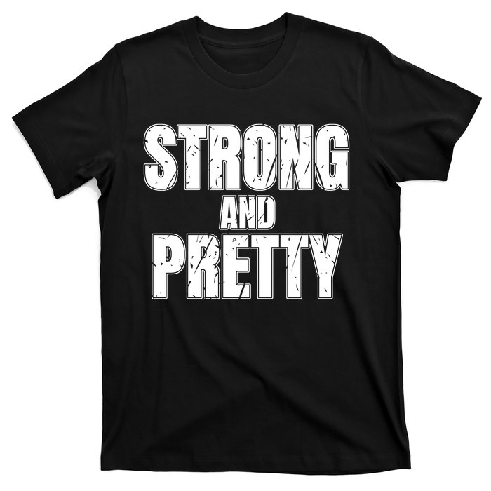 Strong And Pretty T-Shirt