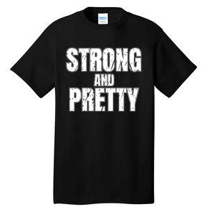 Strong And Pretty Tall T-Shirt