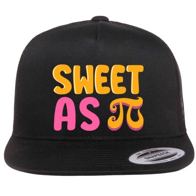 Sweet As Pi Geeky Math Nerdy Teacher Funny Pi Day Cool Gift Flat Bill Trucker Hat