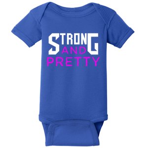 Strong And Pretty Gift Training Quote Gym Workout Great Gift Baby Bodysuit