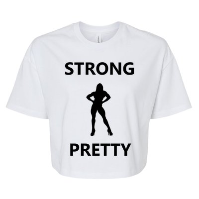 Strong And Pretty Cute Gift Bella+Canvas Jersey Crop Tee