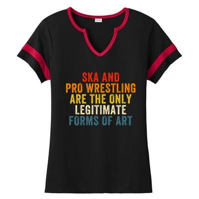 Ska And Pro Wrestling Are The Only Legitimate Forms Of Art Ladies Halftime Notch Neck Tee