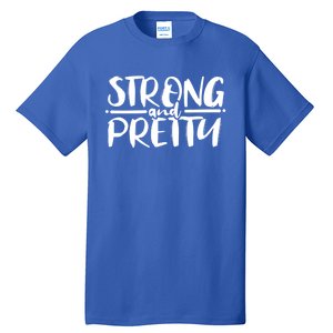 Strong And Pretty Weightlifting Gift Tall T-Shirt