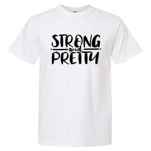 Strong And Pretty Weightlifting Gift Garment-Dyed Heavyweight T-Shirt