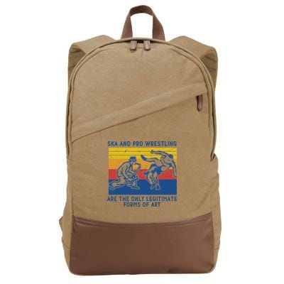Ska And Pro Wrestling Are The Only Legitimate Forms Of Art Cotton Canvas Backpack