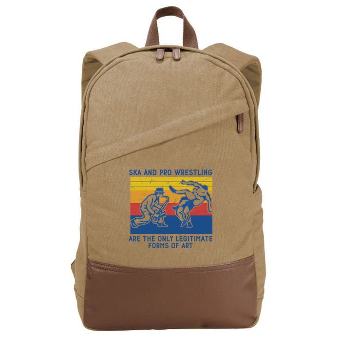 Ska And Pro Wrestling Are The Only Legitimate Forms Of Art Cotton Canvas Backpack