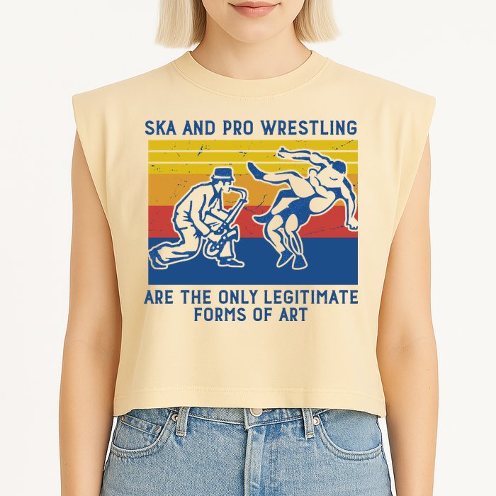 Ska And Pro Wrestling Are The Only Legitimate Forms Of Art Garment-Dyed Women's Muscle Tee
