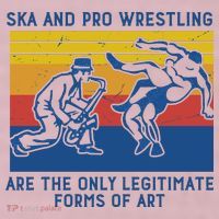 Ska And Pro Wrestling Are The Only Legitimate Forms Of Art 25L Jumbo Tote