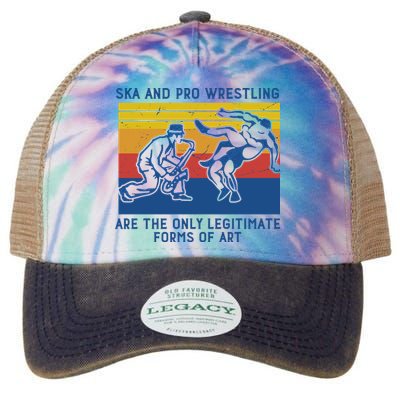 Ska And Pro Wrestling Are The Only Legitimate Forms Of Art Legacy Tie Dye Trucker Hat