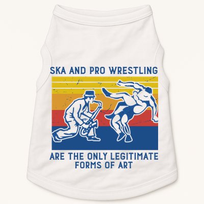 Ska And Pro Wrestling Are The Only Legitimate Forms Of Art Doggie Tank
