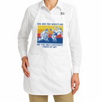 Ska And Pro Wrestling Are The Only Legitimate Forms Of Art Apron