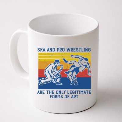 Ska And Pro Wrestling Are The Only Legitimate Forms Of Art Mug