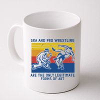 Ska And Pro Wrestling Are The Only Legitimate Forms Of Art Mug