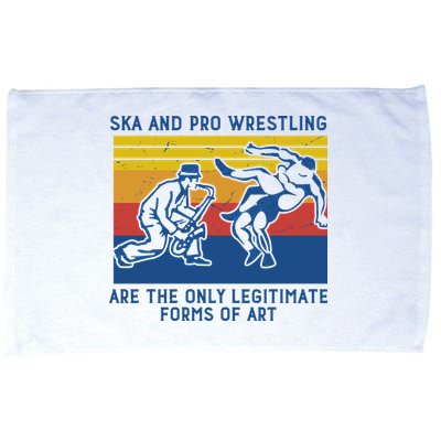 Ska And Pro Wrestling Are The Only Legitimate Forms Of Art Microfiber Hand Towel