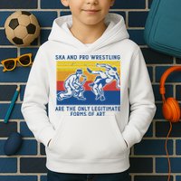 Ska And Pro Wrestling Are The Only Legitimate Forms Of Art Kids Hoodie