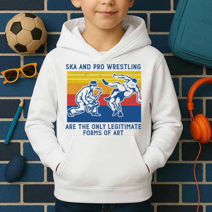 Ska And Pro Wrestling Are The Only Legitimate Forms Of Art Kids Hoodie
