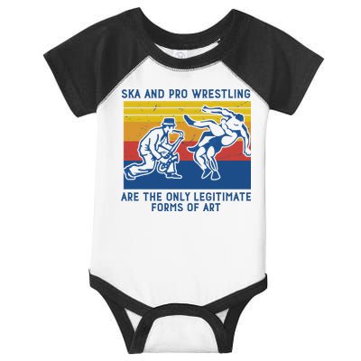 Ska And Pro Wrestling Are The Only Legitimate Forms Of Art Infant Baby Jersey Bodysuit
