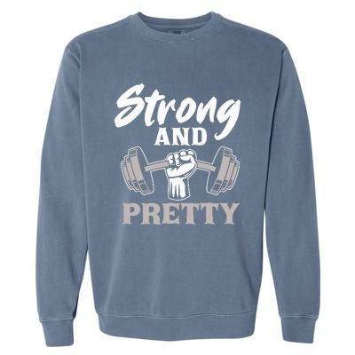 Strong And Pretty Gym Fitness Sport Bodybuilding Garment-Dyed Sweatshirt