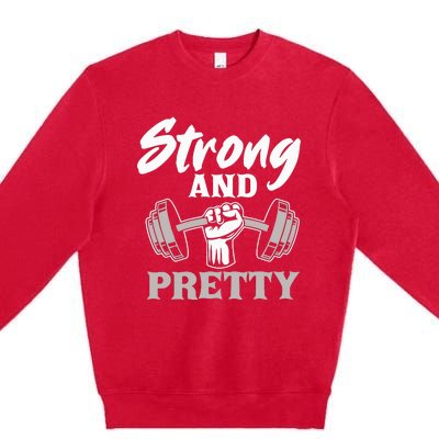 Strong And Pretty Gym Fitness Sport Bodybuilding Premium Crewneck Sweatshirt