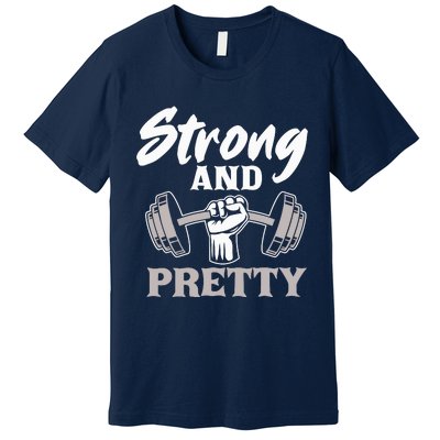 Strong And Pretty Gym Fitness Sport Bodybuilding Premium T-Shirt