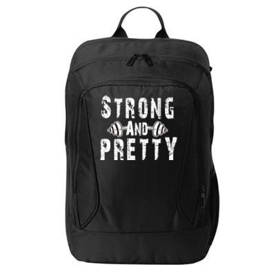 Strong And Pretty Funny Distressed Strong Gym Unisex Great Gift City Backpack