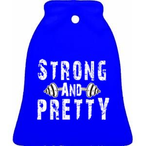 Strong And Pretty Funny Distressed Strong Gym Unisex Great Gift Ceramic Bell Ornament