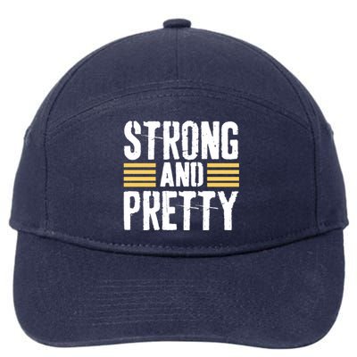 Strong And Pretty Funny Fitness Gym Gift 7-Panel Snapback Hat