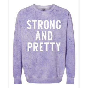 Strong And Pretty Funny Gym Workout Fitness Gift Christmas Cool Gift Colorblast Crewneck Sweatshirt