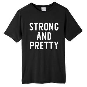 Strong And Pretty Funny Gym Workout Fitness Gift Christmas Cool Gift Tall Fusion ChromaSoft Performance T-Shirt