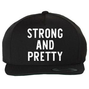 Strong And Pretty Funny Gym Workout Fitness Gift Christmas Cool Gift Wool Snapback Cap