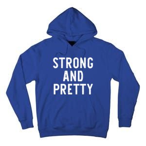 Strong And Pretty Funny Gym Workout Fitness Gift Christmas Cool Gift Tall Hoodie