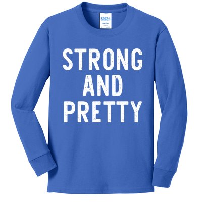 Strong And Pretty Funny Gym Workout Fitness Gift Christmas Cool Gift Kids Long Sleeve Shirt