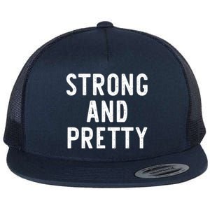 Strong And Pretty Funny Gym Workout Fitness Gift Christmas Cool Gift Flat Bill Trucker Hat