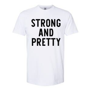 Strong And Pretty Funny Gym Workout Fitness Gift Christmas Cool Gift Softstyle CVC T-Shirt