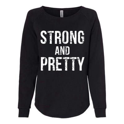 Strong And Pretty Gift Womens California Wash Sweatshirt