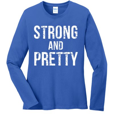 Strong And Pretty Gift Ladies Long Sleeve Shirt