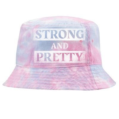 Strong And Pretty Gym Fitness Workout Strong Great Gift Tie-Dyed Bucket Hat