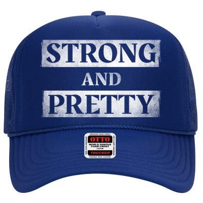 Strong And Pretty Gym Fitness Workout Strong Great Gift High Crown Mesh Back Trucker Hat