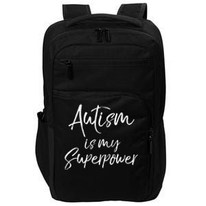 Superhero Autism Quote Autism Is My Superpower Gift Impact Tech Backpack