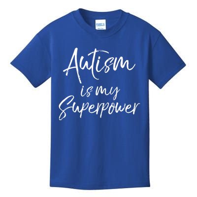 Superhero Autism Quote Autism Is My Superpower Gift Kids T-Shirt