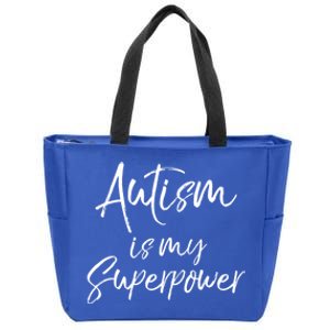 Superhero Autism Quote Autism Is My Superpower Gift Zip Tote Bag